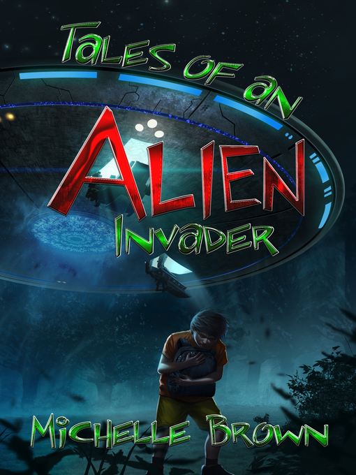 Title details for Tales of an Alien Invader by Michelle Brown - Available